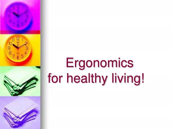 ergonomics for healthy living