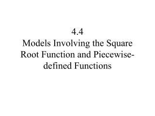 4.4 Models Involving the Square Root Function and Piecewise-defined Functions