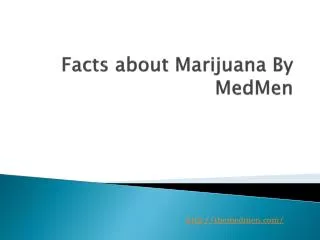 Facts about Marijuana By MedMen