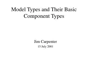 Model Types and Their Basic Component Types