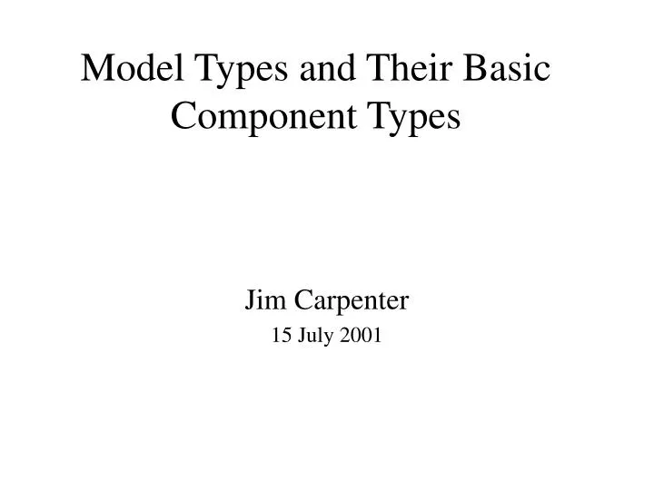 model types and their basic component types