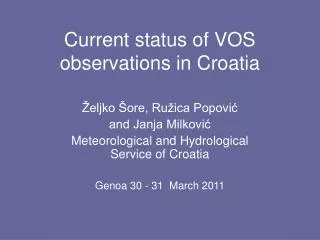 Current status of VOS observations in Croatia