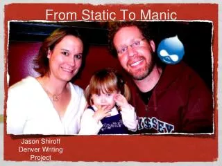 From Static To Manic