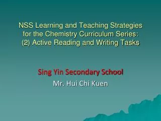 Sing Yin Secondary School Mr. Hui Chi Kuen