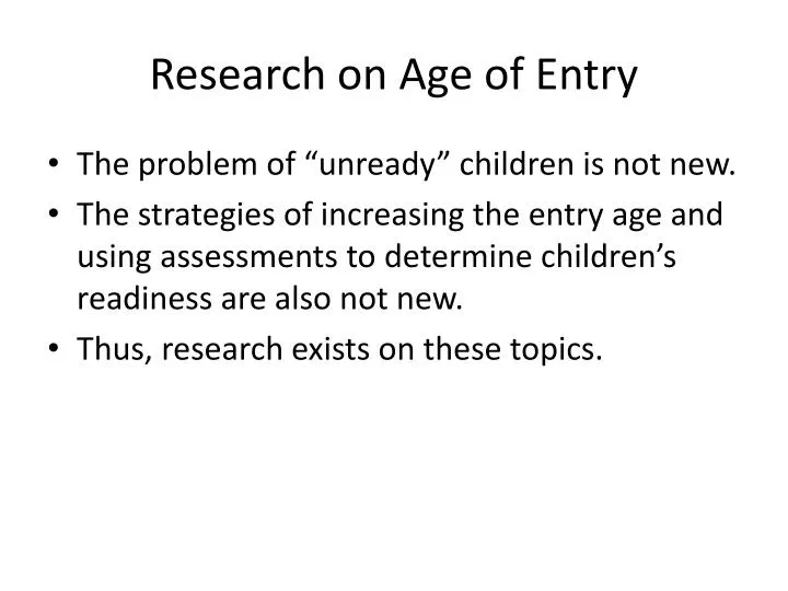 research on age of entry