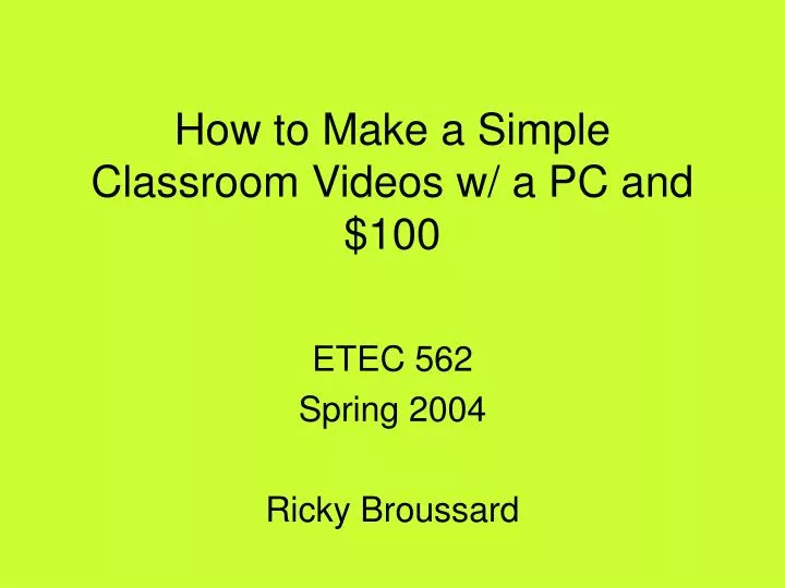 how to make a simple classroom videos w a pc and 100