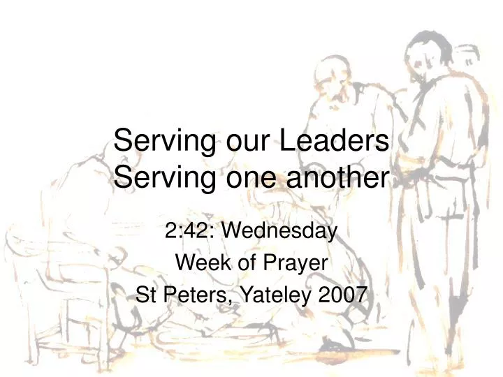 serving our leaders serving one another
