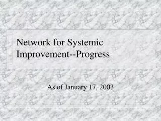 Network for Systemic Improvement--Progress