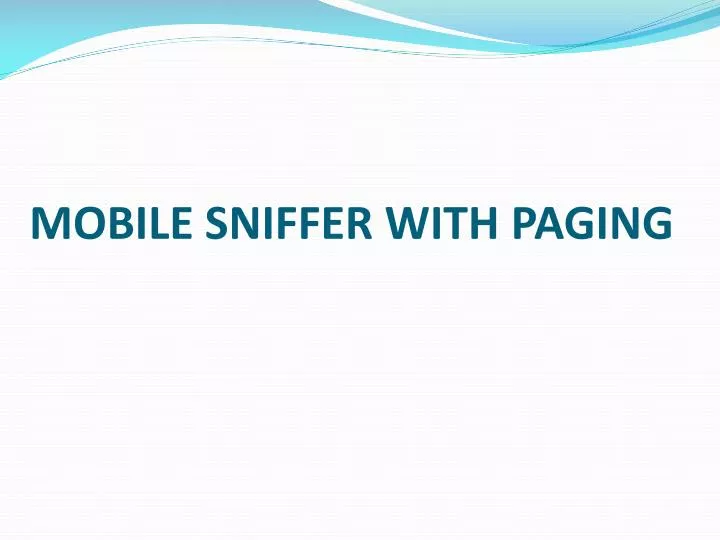 mobile sniffer with paging
