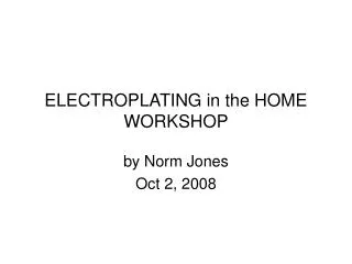 ELECTROPLATING in the HOME WORKSHOP