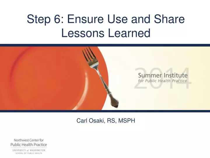 step 6 ensure use and share lessons learned
