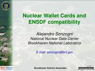 Nuclear Wallet Cards and ENSDF compatibility Alejandro Sonzogni National Nuclear Data Center