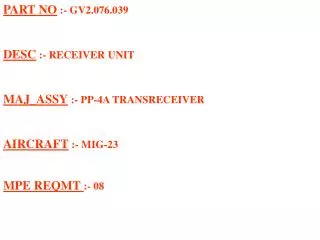 PART NO :- GV2.076.039 DESC :- RECEIVER UNIT MAJ_ASSY :- PP-4A TRANSRECEIVER
