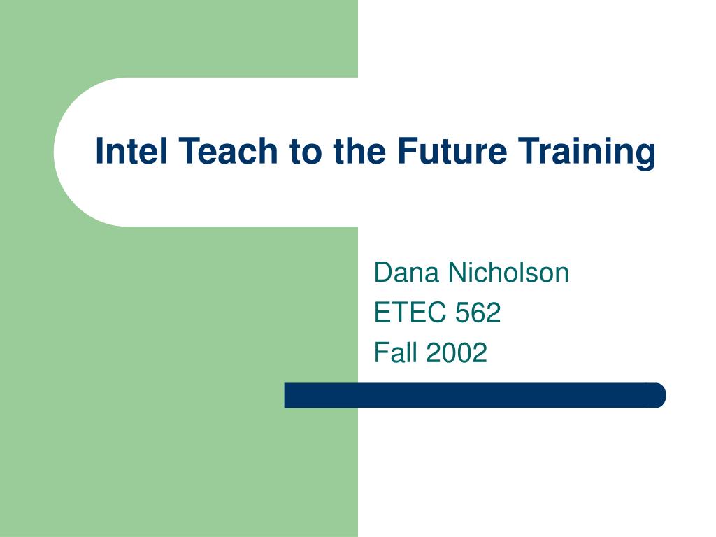 PPT - Advancing Education through Technology: Intel Teach Program ...