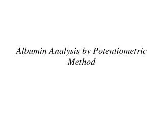 Albumin Analysis by Potentiometric Method