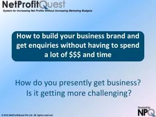 how to build your business brand and get enquiries without having to spend a lot of and time
