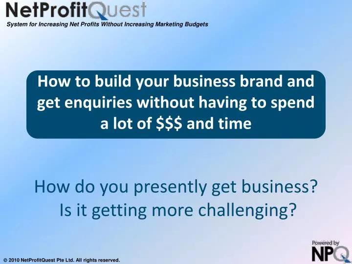 how to build your business brand and get enquiries without having to spend a lot of and time