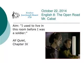 October 22, 2014 English 8: The Open Road Mr. Cabat
