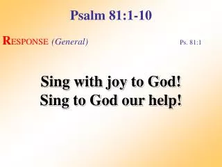 Psalm 81:1-10 (Response 1)