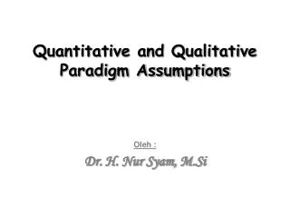 Quantitative and Qualitative Paradigm Assumptions