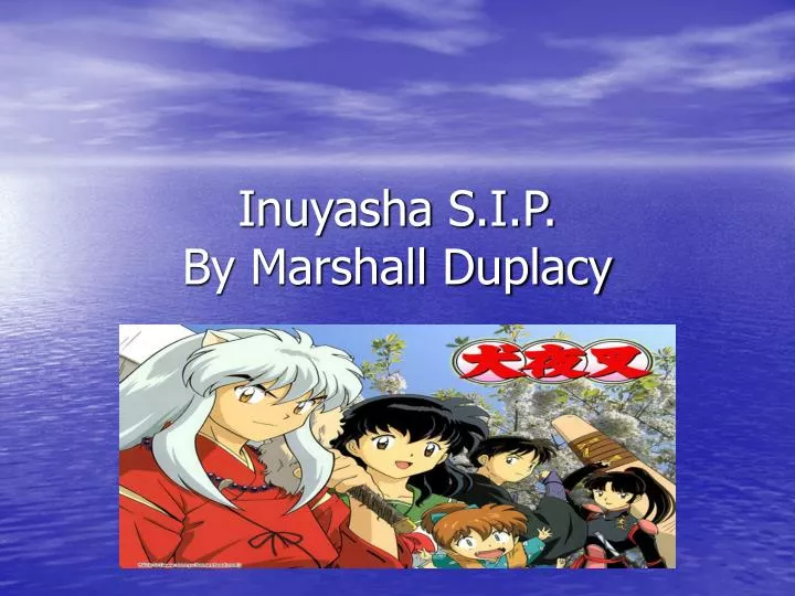 inuyasha s i p by marshall duplacy