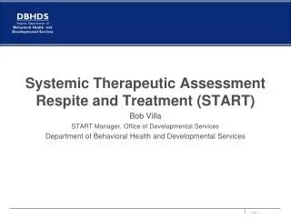 Systemic Therapeutic Assessment Respite and Treatment (START) Bob Villa