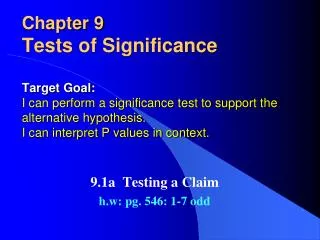 9.1a Testing a Claim h.w : pg. 546: 1-7 odd
