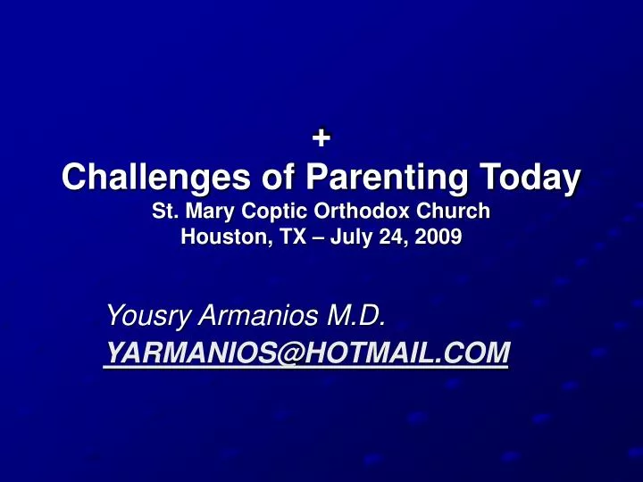 challenges of parenting today st mary coptic orthodox church houston tx july 24 2009