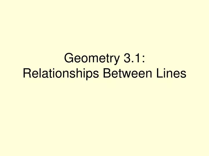 geometry 3 1 relationships between lines