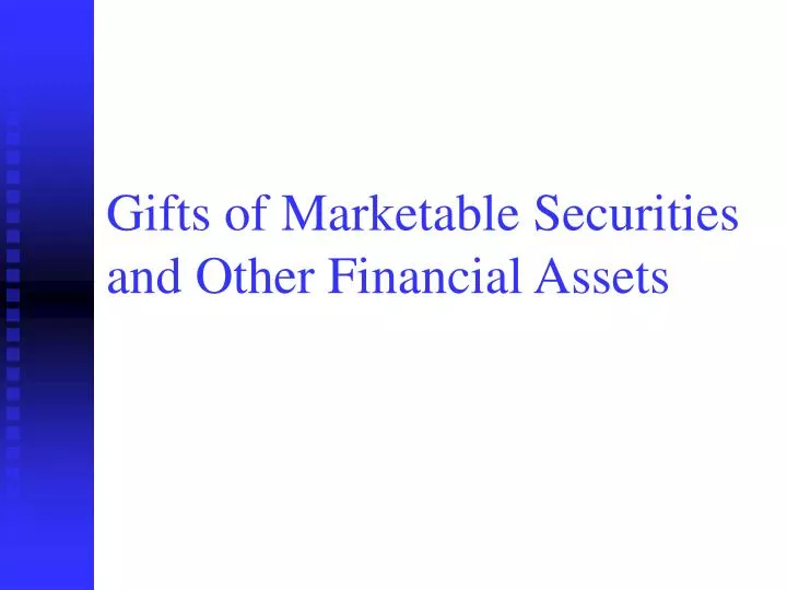 gifts of marketable securities and other financial assets