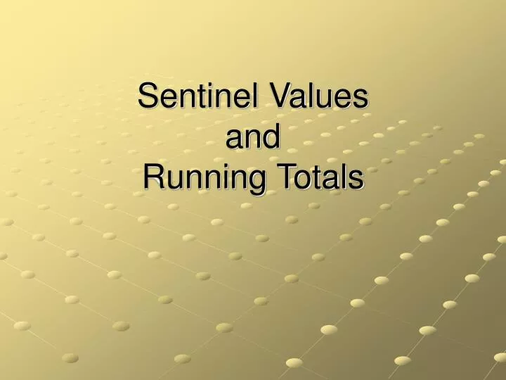 sentinel values and running totals