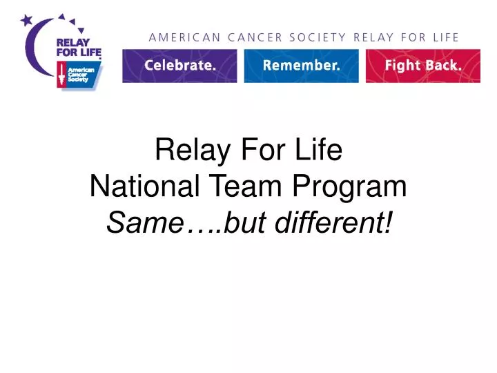 relay for life national team program same but different