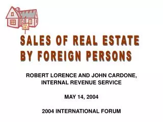 ROBERT LORENCE AND JOHN CARDONE, INTERNAL REVENUE SERVICE MAY 14, 2004 2004 INTERNATIONAL FORUM