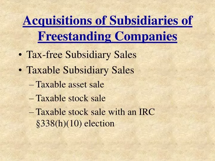 acquisitions of subsidiaries of freestanding companies