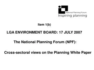 Item 1(b) LGA ENVIRONMENT BOARD: 17 JULY 2007