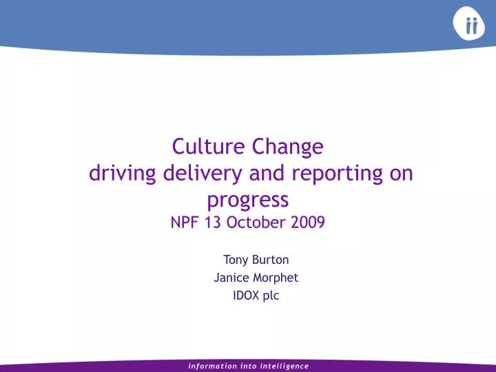 culture change driving delivery and reporting on progress npf 13 october 2009