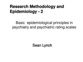 Basic epidemiological principles in psychiatry and psychiatric rating scales