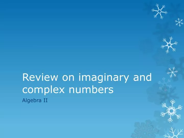 review on imaginary and complex numbers