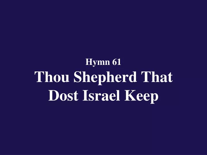 hymn 61 thou shepherd that dost israel keep