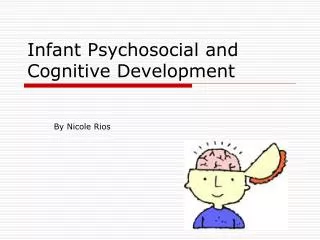 Infant Psychosocial and Cognitive Development