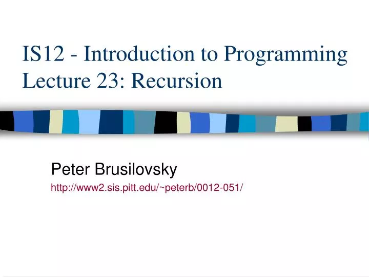 is12 introduction to programming lecture 23 recursion