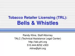 Tobacco Retailer Licensing (TRL): Bells &amp; Whistles