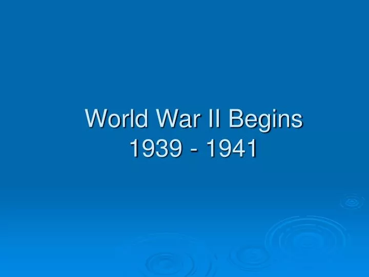 world war ii begins 1939 1941