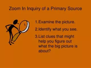 Zoom In Inquiry of a Primary Source