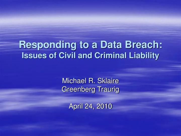 responding to a data breach issues of civil and criminal liability