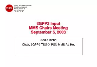 3GPP2 Input MMS Chairs Meeting September 5, 2003