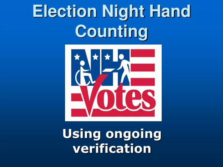 election night hand counting