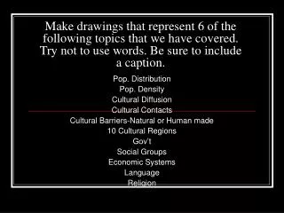 Pop. Distribution Pop. Density Cultural Diffusion Cultural Contacts