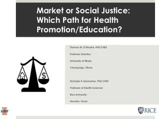 Market or Social Justice: Which Path for Health Promotion/Education?