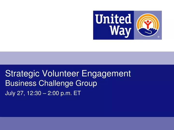 strategic volunteer engagement business challenge group july 27 12 30 2 00 p m et